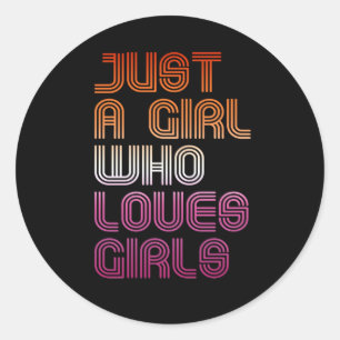 ALLEEN MAAR EEN MEISJE DAT MEISJES LIEFHEBBT T-Shi Ronde Sticker