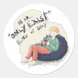 Alleen maar een soort van dag ronde sticker