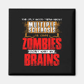 Alleen maar goed ding over multiple sclerose Zombi Magneet (Voorkant)