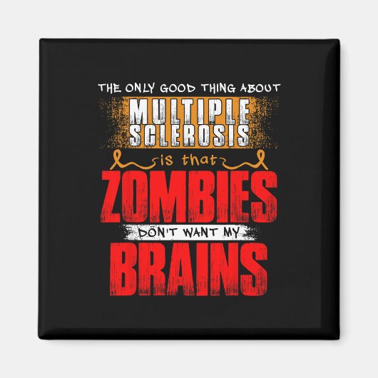 Alleen maar goed ding over multiple sclerose Zombi Magneet (Voorkant)