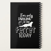 Alleen maar met mijn fret vandaag grappig Dierenvr Planner (Achterkant)