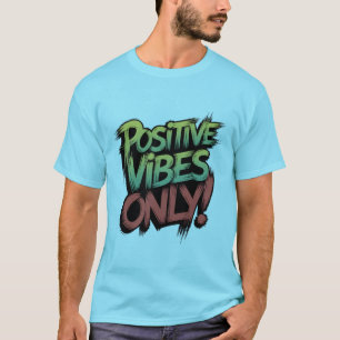 Alleen maar positieve vibes!" Motivatie typografie T-shirt