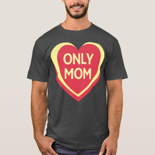 Alleen mama Snoep Harten Moederdag Quote T-shirt