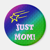 Alleen mama Superstar Magneet (Voorkant)