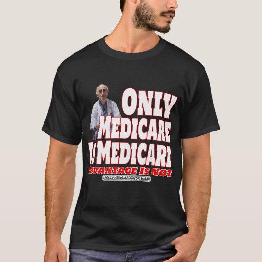 Alleen Medicare is Medicare T-shirt (Voorkant)