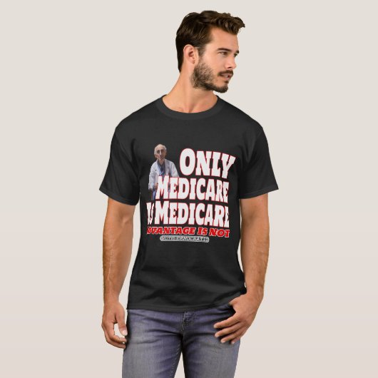Alleen Medicare is Medicare T-shirt (Voorkant volledig)