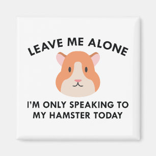 Alleen met mijn hamster spreken magneet