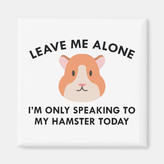 Alleen met mijn hamster spreken magneet (Voorkant)