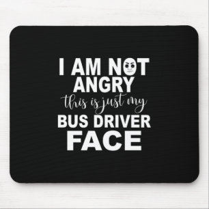 Alleen mijn busbestuurdersgezicht muismat