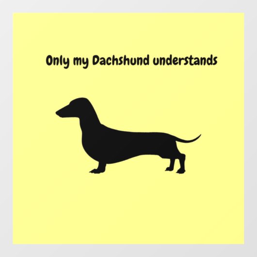 ALLEEN MIJN DACHSHUND BEGRIJPT HET WINDDECAL RAAMSTICKER (Vel)