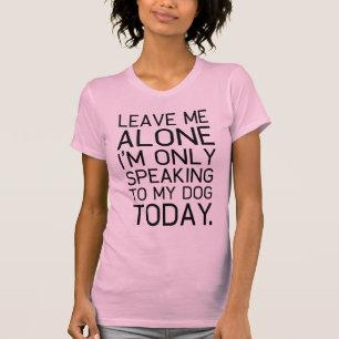 Alleen mijn hond begrijpt het. t-shirt