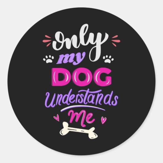 Alleen mijn hond begrijpt me ronde sticker (Voorkant)