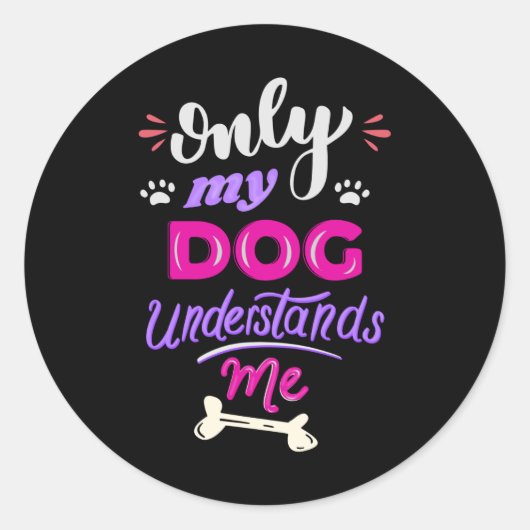 Alleen mijn hond begrijpt me ronde sticker (Voorkant)