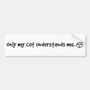 alleen mijn kat begrijpt mij bumpersticker