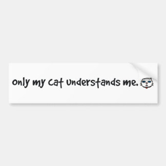 alleen mijn kat begrijpt mij bumpersticker