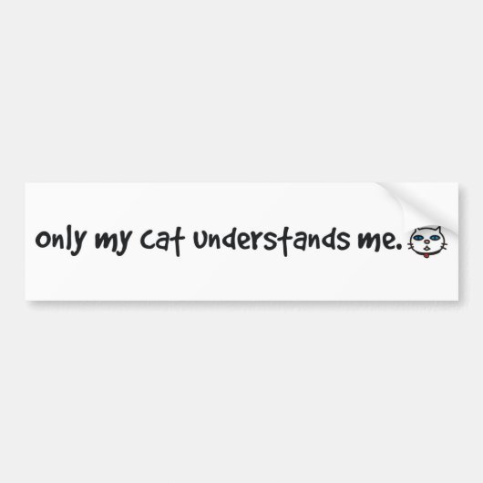 alleen mijn kat begrijpt mij bumpersticker (Voorkant)
