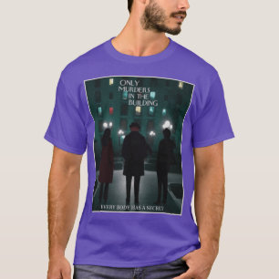 Alleen Moorden In Het Gebouw Alleen Moorden In Het T-shirt
