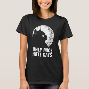 Alleen muizen haten katten spreuken kat quotes kit t-shirt