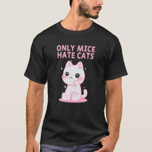 Alleen muizenhate katten Gezegden Kat-citaten Keuk T-shirt