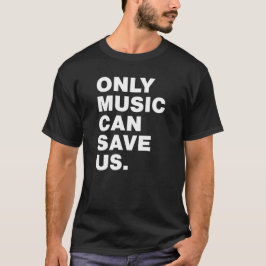 Alleen Muziek Kan Ons Redden T-shirt