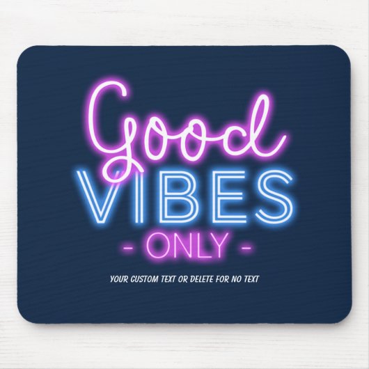 Alleen Neon Sign Fun Trendy Good Vibes Only Aangep Muismat (Voorkant)