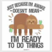 Alleen omdat ik wakker ben, betekent dat niet dat  sticker (Vel)