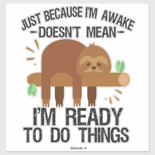 Alleen omdat ik wakker ben, betekent dat niet dat  sticker (Vel)