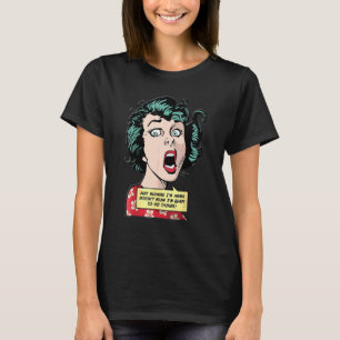 Alleen Omdat Ik Wakker Ben Betekent Niet Dat Ik Kl T-shirt