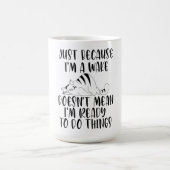 Alleen omdat ik wakker ben, wil nog niet zeggen da koffiemok (Center)