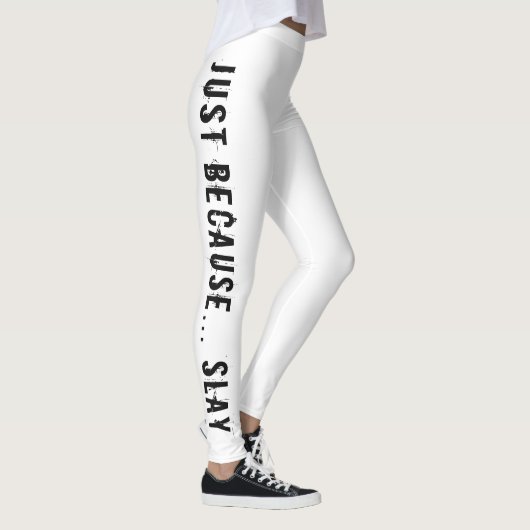 Alleen omdat SLAY Leggings print (Rechts)