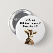 Alleen onze oude geiten maken het over de heuvel. ronde button 5,7 cm (Voorkant /achterkant)