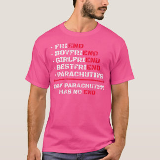 Alleen parachuting heeft geen End Skydiving T-shirt