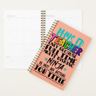 Alleen Phys Ed-leraar omdat fulltime multi-taak Planner