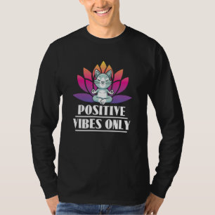 Alleen Positieve Trillingen Kat Meditatie Yoga T-shirt