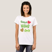 alleen positieve vibes t-shirt (Voorkant volledig)