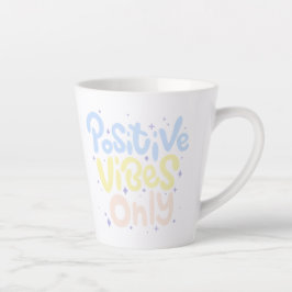 Alleen positieve vibraties latte mok