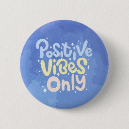 Alleen positieve vibraties ronde button 5,7 cm