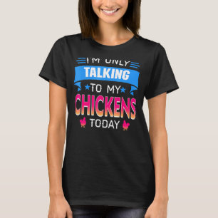 Alleen Praten Met Mijn Vis Vandaag Retro Kip T-shirt