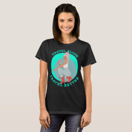 Alleen Reizen Reizen Beter Solo Reizen T-shirt
