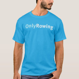 Alleen roeien grappig cadeau voor roeiers t-shirt