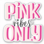 Alleen roze vibes sticker (Voorkant)