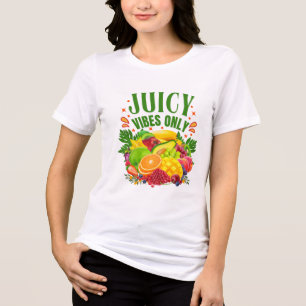 Alleen sappige vibraties: vers fruit en een gezond Tri-Blend shirt