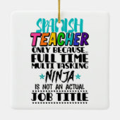 Alleen Spaanse leraar omdat fulltime multitasking Keramisch Ornament (Achterkant)