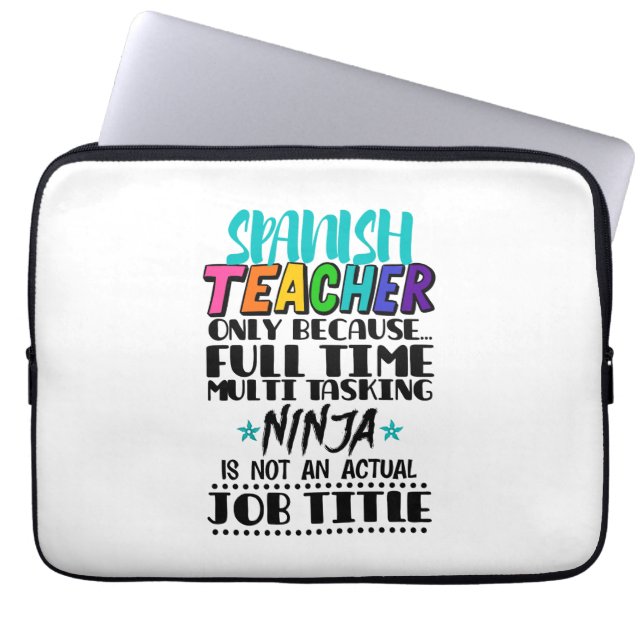 Alleen Spaanse leraar omdat fulltime multitasking Laptop Sleeve (Voorkant)