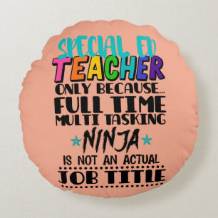 Alleen speciale Ed-leraar omdat fulltime multi Rond Kussen