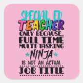 Alleen speciale Ed-leraar omdat fulltime multi Vierkante Sticker (Voorkant)