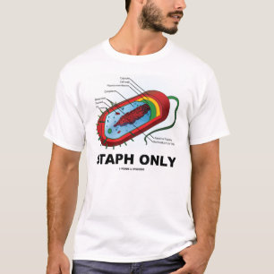 Alleen Staph (Biology Prokaryote Humor) T-shirt
