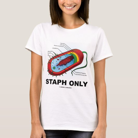 Alleen Staph (Prokaryote Health Medicine Humor) T-shirt (Voorkant)