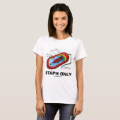 Alleen Staph (Prokaryote Health Medicine Humor) T-shirt (Voorkant volledig)