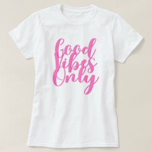 Alleen T-Shirt voor goede vibes